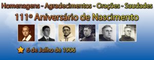 111º Aniversário de Nascimento de Frei Cosme Ballmes, OFM – 6 de Julho de 1906